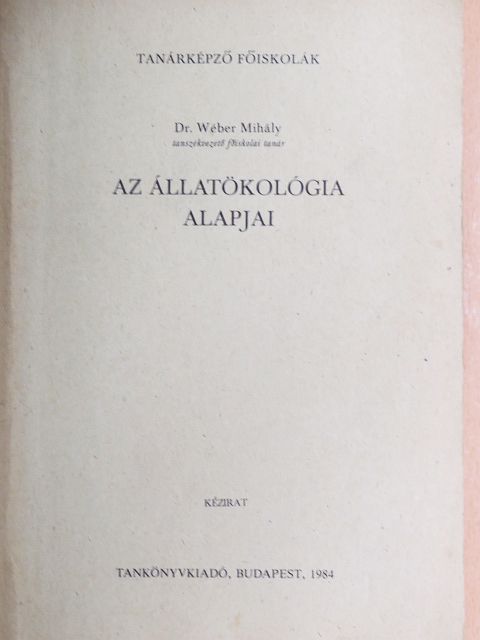 Dr. Wéber Mihály - Az állatökológia alapjai [antikvár]
