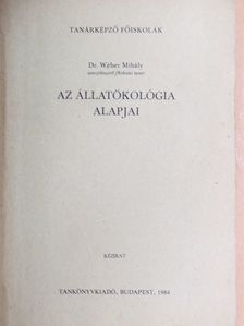 Dr. Wéber Mihály - Az állatökológia alapjai [antikvár]