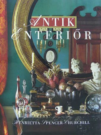 Henrietta Spencer Churchill - Antik enteriőr [antikvár]