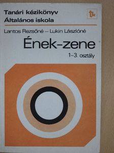 Lantos Rezsőné - Ének-zene 1-3. osztály [antikvár]