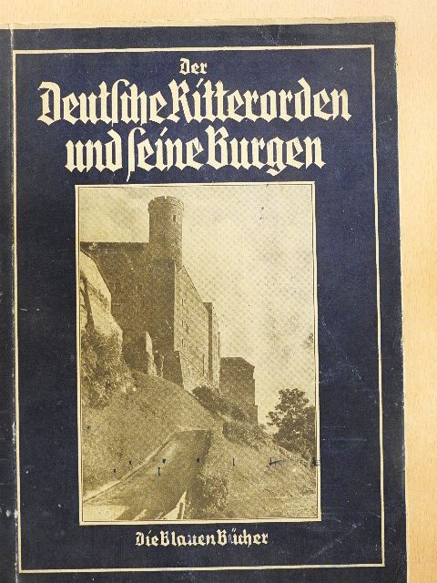 August Winnig - Der Deutsche Ritterorden und seine Burgen (gótbetűs) [antikvár]