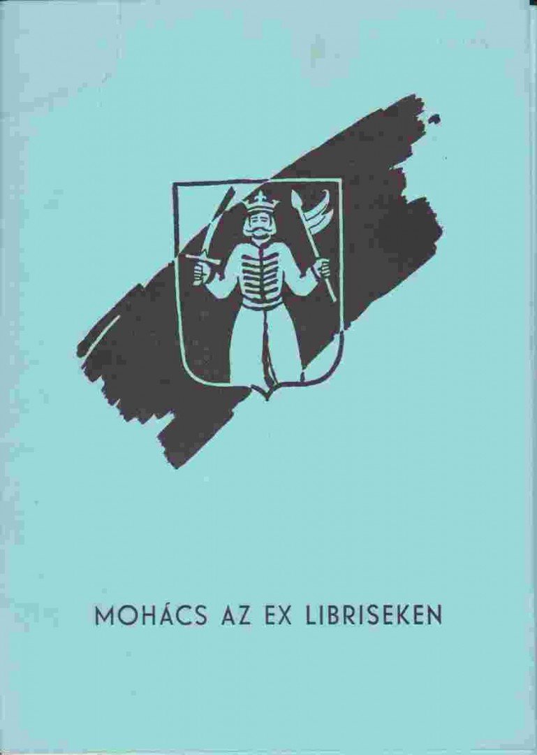Szökőcs Béla - Mohács az ex libriseken [antikvár]