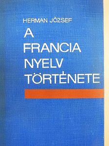 Herman József - A francia nyelv története [antikvár]