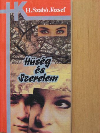 H. Szabó József - Hűség és szerelem [antikvár]
