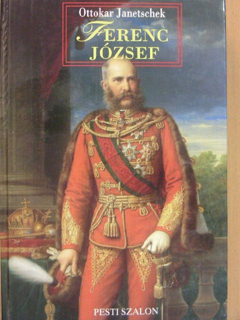 Ottokar Janetschek - Ferenc József [antikvár]