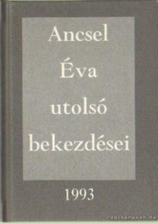 Ancsel Éva - Ancsel Éva utolsó bekezdései [antikvár]