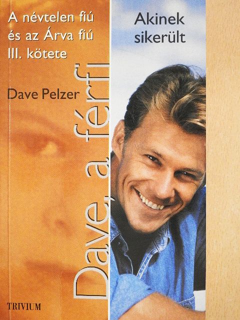 Dave Pelzer - Dave, a férfi [antikvár]