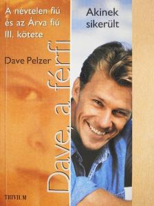 Dave Pelzer - Dave, a férfi [antikvár]