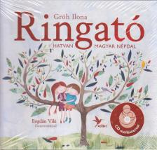 GRÓH ILONA - Ringató - Hatvan magyar népdal [antikvár]