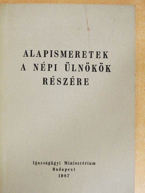 Dr. Bagi Dénes - Alapismeretek a népi ülnökök részére [antikvár]