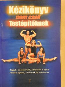 Berta Mihály - Kézikönyv nem csak Testépítőknek [antikvár]