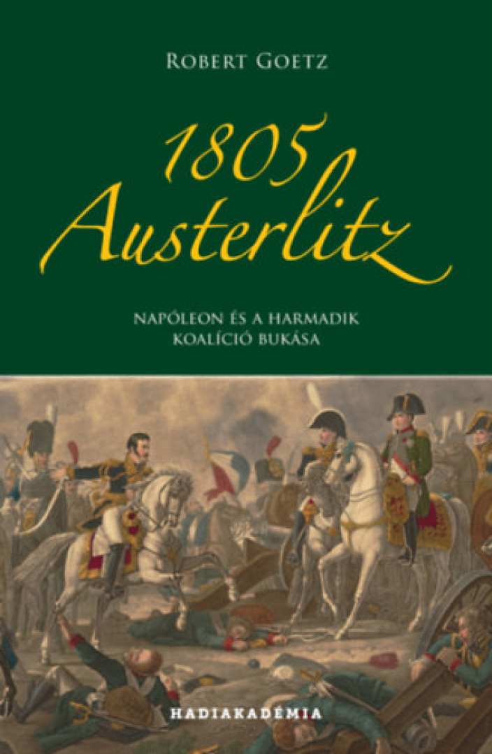 Robert Goetz - 1805 Austerlitz [antikvár]