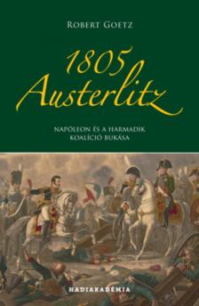 Robert Goetz - 1805 Austerlitz [antikvár]