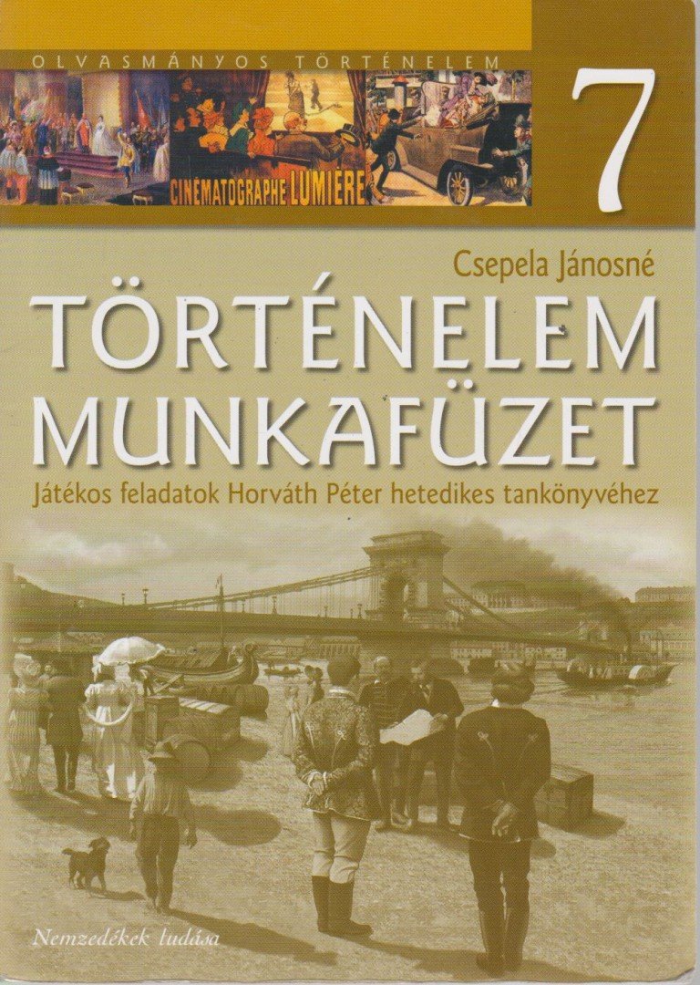 CSEPELA JÁNOSNÉ - Történelem Munkafüzet 7. [antikvár]