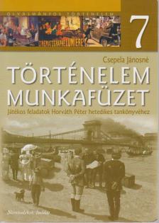 CSEPELA JÁNOSNÉ - Történelem Munkafüzet 7. [antikvár]