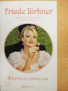 Friede Birkner - Fenséges szerelem [antikvár]