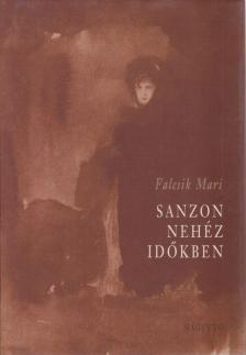 Falcsik Mari - Sanzon nehéz időkben [antikvár]