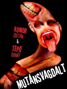 Tépő Donát Komor Zoltán - - Mutánsvagdalt [eKönyv: epub, mobi]