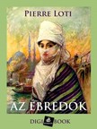 PIERRE LOTI - Az ébredők [eKönyv: epub, mobi]
