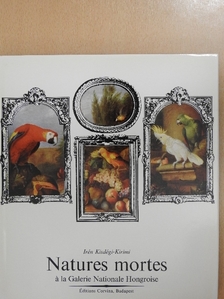 Kisdéginé Kirimi Irén - Natures mortes á la Galerie Nationale Hongroise [antikvár]