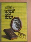 Aliana Brodmann - "...damit die Welt nicht stumm bleibt" [antikvár]