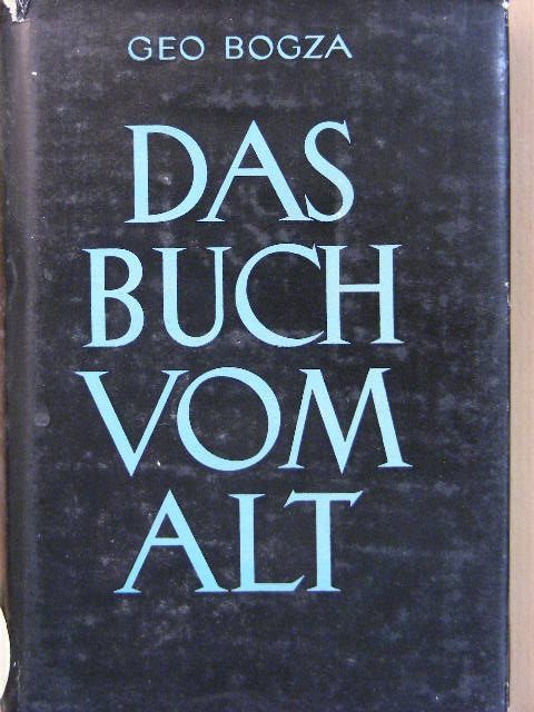 Geo Bogza - Das Buch vom Alt [antikvár]
