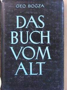 Geo Bogza - Das Buch vom Alt [antikvár]