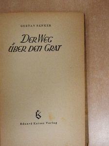 Gustav Renker - Der Weg über den Grat [antikvár]