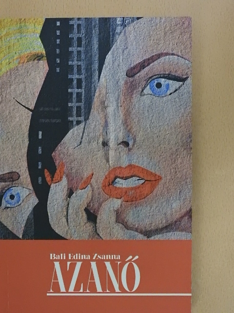 Bali Edina Zsanna - Az a nő [antikvár]