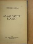 Herczeg Géza - Sarajevotól Lodzig [antikvár]