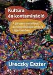 Ureczky Eszter - Kultúra és kontamináció. A járvány metaforái és biopolitikája kortárs regényekben