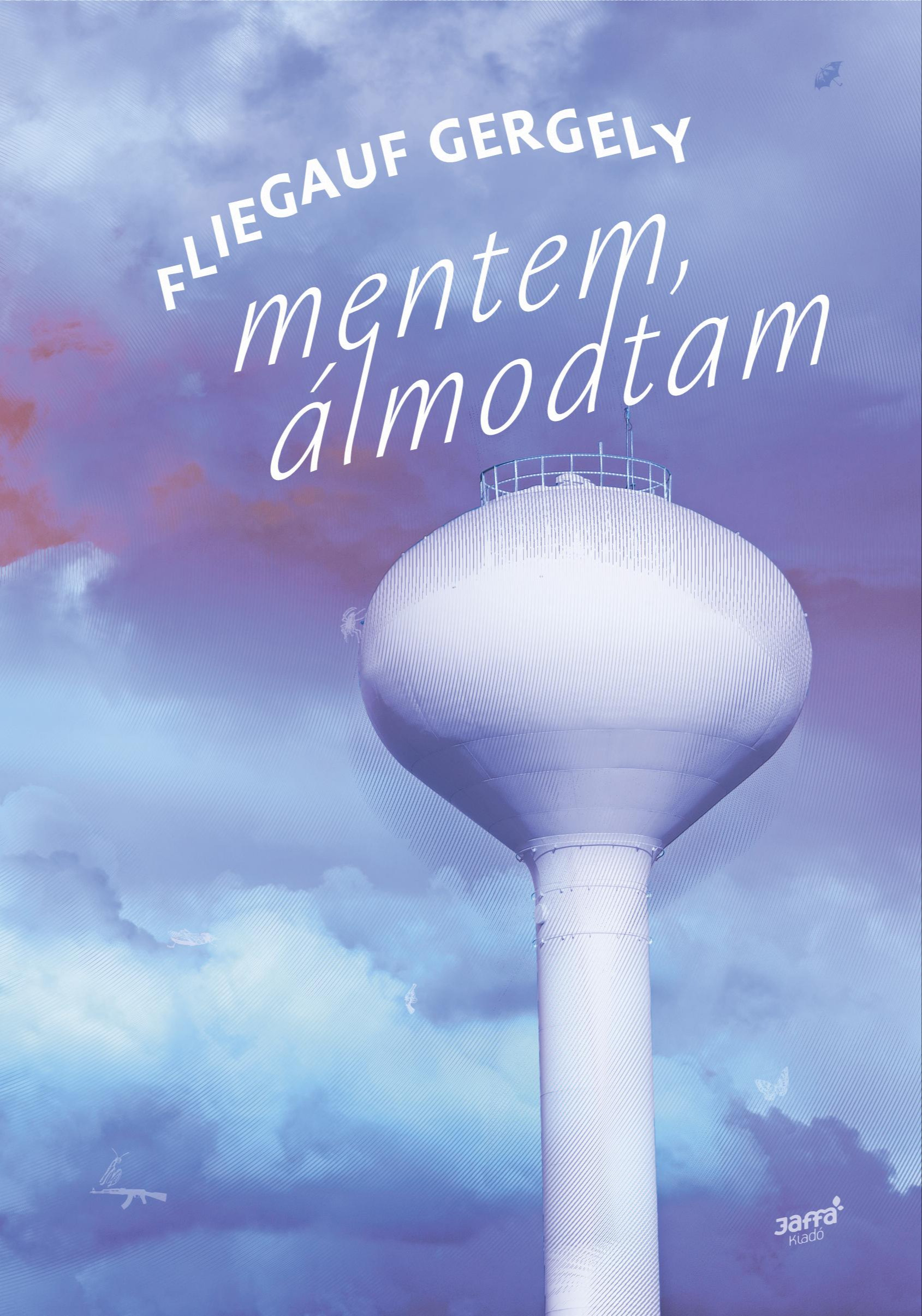 Fliegauf Gergely - Mentem, álmodtam [eKönyv: epub, mobi]