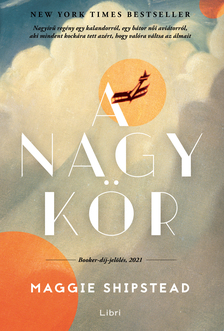 Maggie Shipstead - A nagy kör [eKönyv: epub, mobi]