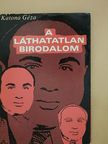 Katona Géza - A láthatatlan birodalom [antikvár]