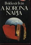 BOLDIZSÁR IVÁN - A korona napja [antikvár]