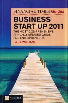 Sara Williams - The Financial Times Guide to Business Start Up 2011: The most comprehensive annually updated guide for enterpreneurs [antikvár]