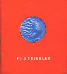 XVII. szegedi nyári tárlat [antikvár]