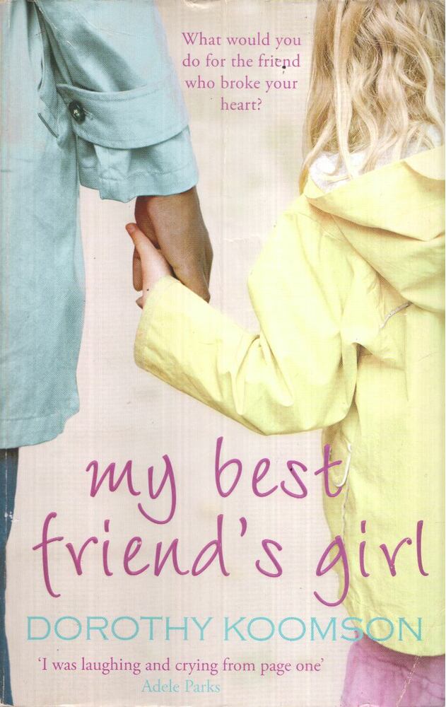 Dorothy Koomson - My Best Friend's Girl [antikvár]