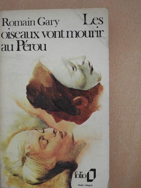 Romain Gary - Les oiseaux vont mourir au Pérou [antikvár]