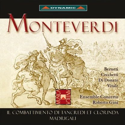 MONTEVERDI. - IL COMBATTIMNTO DI TANCREDI E CLORINDA, MADRIGALI CD GINI, BERTOTTI