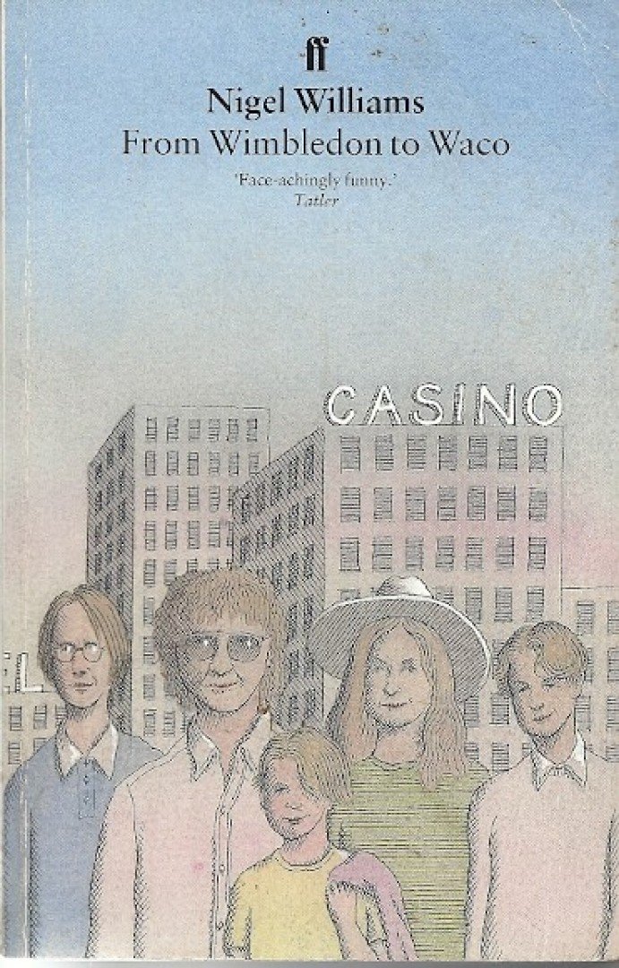WILLIAMS, NIGEL - From Wimbledon to Waco [antikvár]