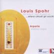 SPOHR, LOUIS - VIOLIN SONATA WoO27, SONATAS CONCERTANTI OP.113,114, FANTASY FOR HARP OP.35