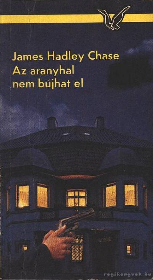 James Hadley Chase - Az aranyhal nem bújhat el [antikvár]