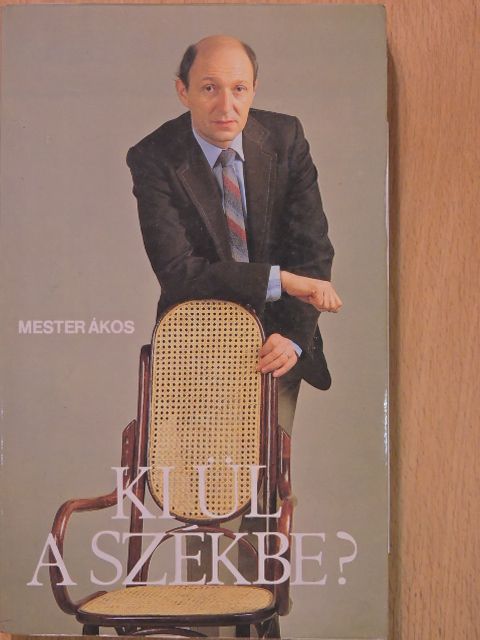 Mester Ákos - Ki ül a székbe? (dedikált példány) [antikvár]
