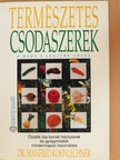 Dr. Manfred Köhnlechner - Természetes csodaszerek [antikvár]