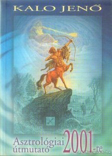 Kalo Jenő - Asztrológiai útmutató 2001-re [antikvár]