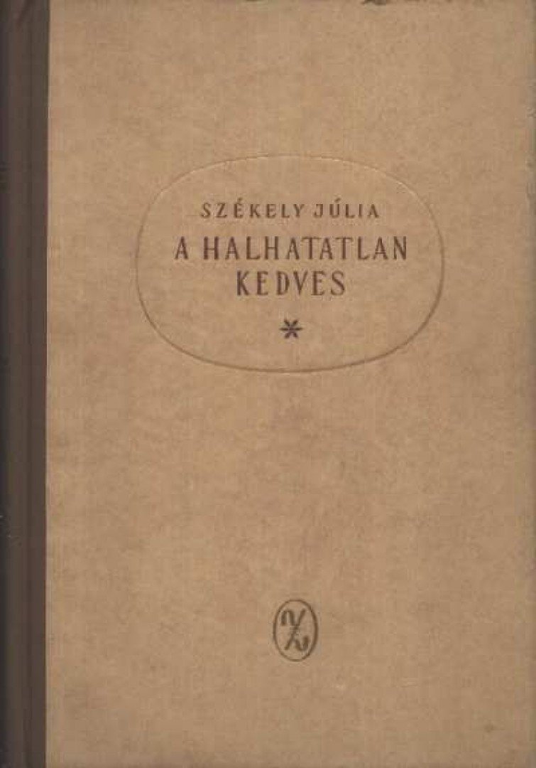 SZÉKELY JÚLIA - A halhatatlan kedves [antikvár]