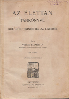 Veress Elemér - Az élettan tankönyve különös tekintettel az emberre [antikvár]