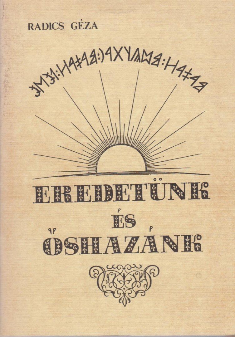 RADICS GÉZA - Eredetünk és őshazánk [antikvár]