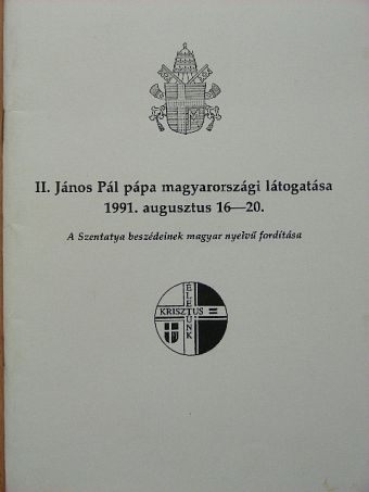 II. János Pál - II. János Pál pápa magyarországi látogatása 1991. augusztus 16-20. [antikvár]